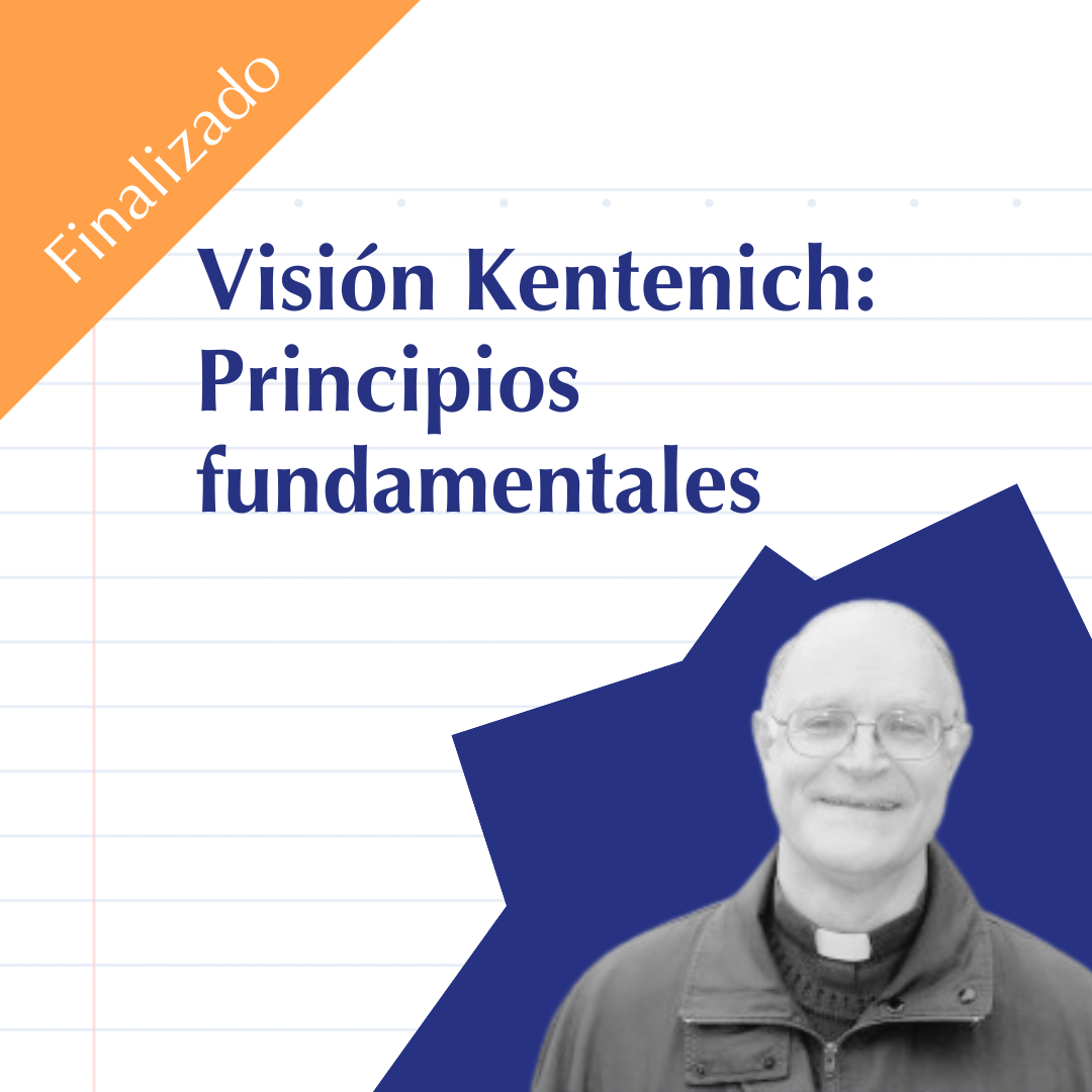 VISIÓN KENTENICH: PRINCIPIOS FUNDAMENTALES